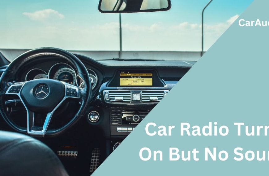 Car Radio Turns On But No Sound: Reasons and Solutions